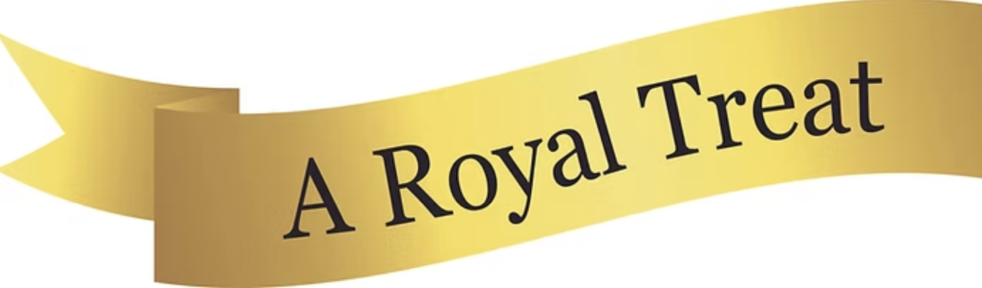 A Royal Treat
